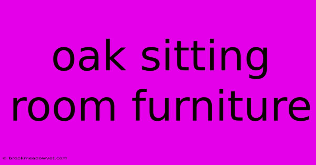 Oak Sitting Room Furniture