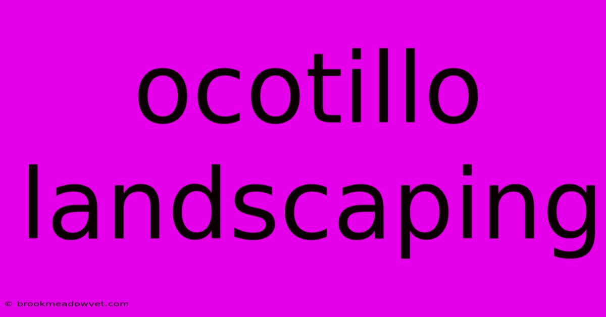 Ocotillo Landscaping