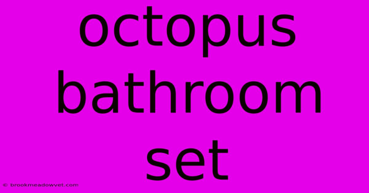 Octopus Bathroom Set