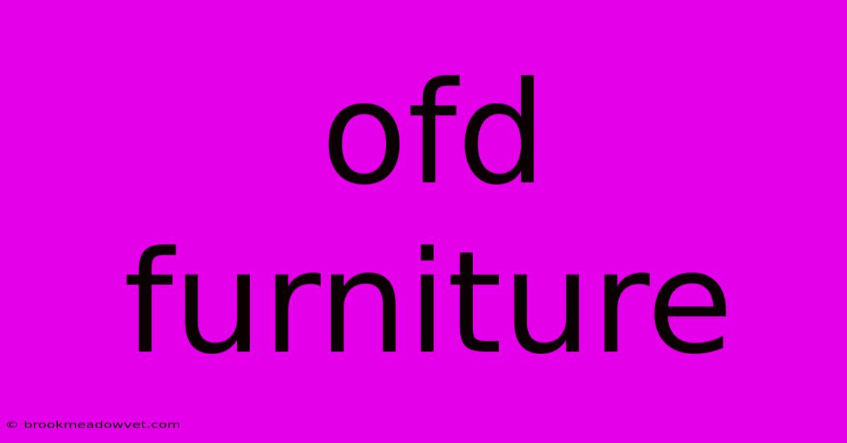 Ofd Furniture