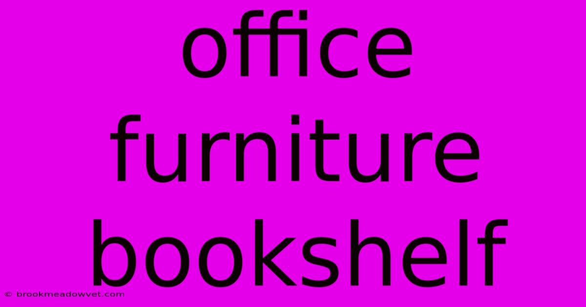 Office Furniture Bookshelf