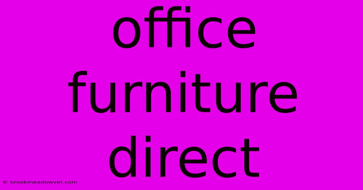 Office Furniture Direct