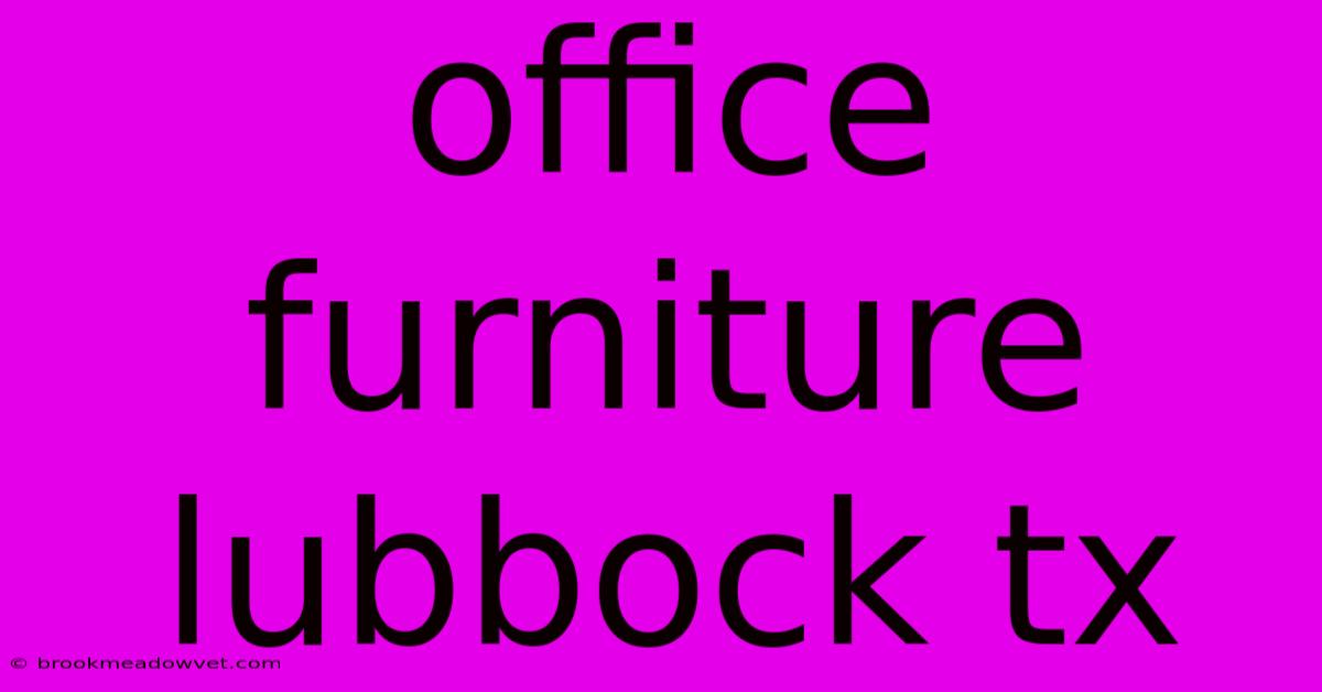 Office Furniture Lubbock Tx