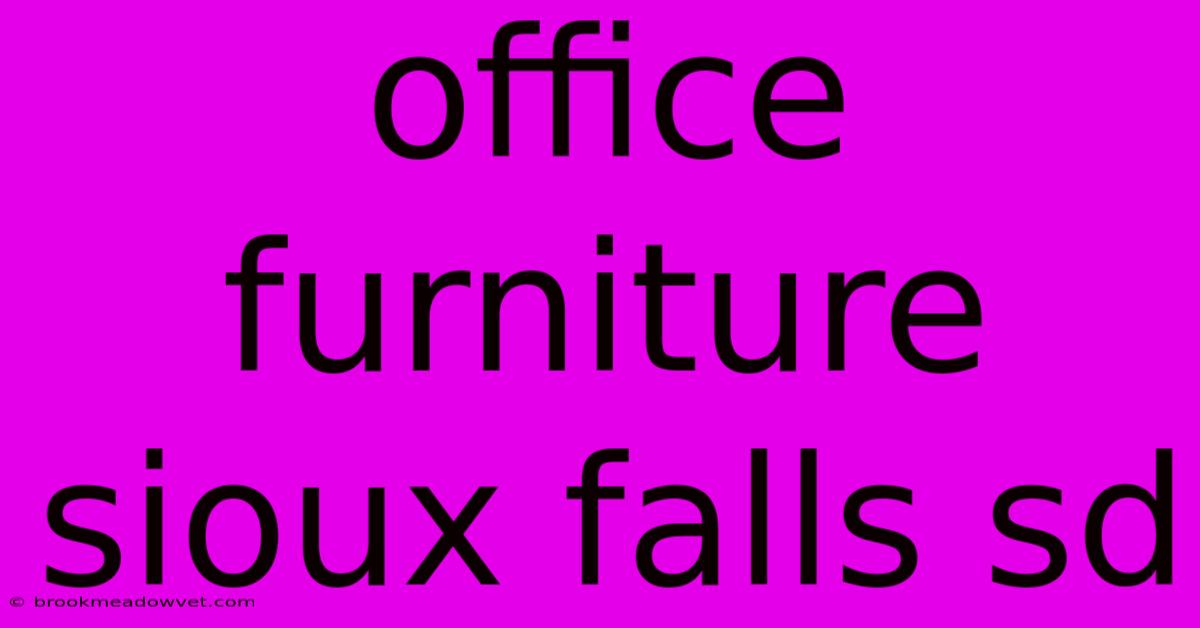 Office Furniture Sioux Falls Sd