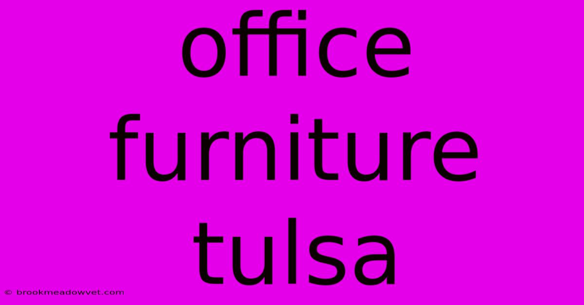 Office Furniture Tulsa