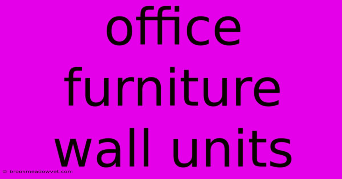 Office Furniture Wall Units