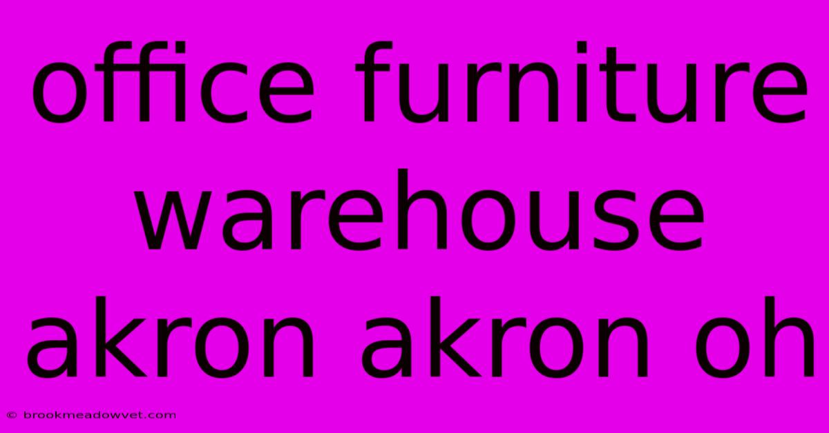 Office Furniture Warehouse Akron Akron Oh