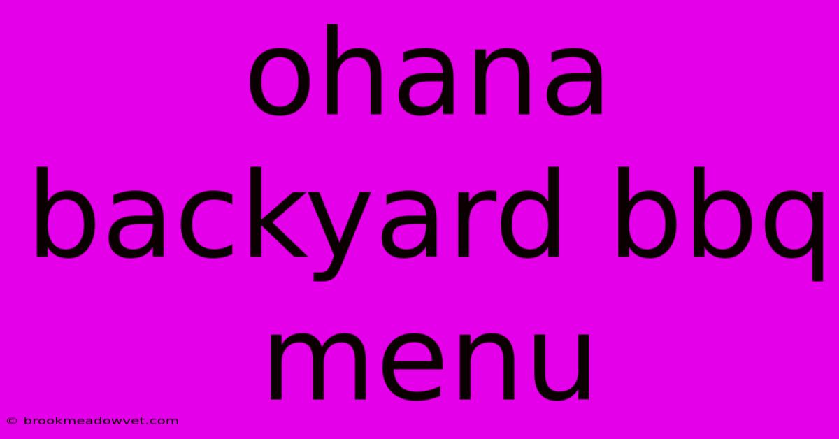 Ohana Backyard Bbq Menu