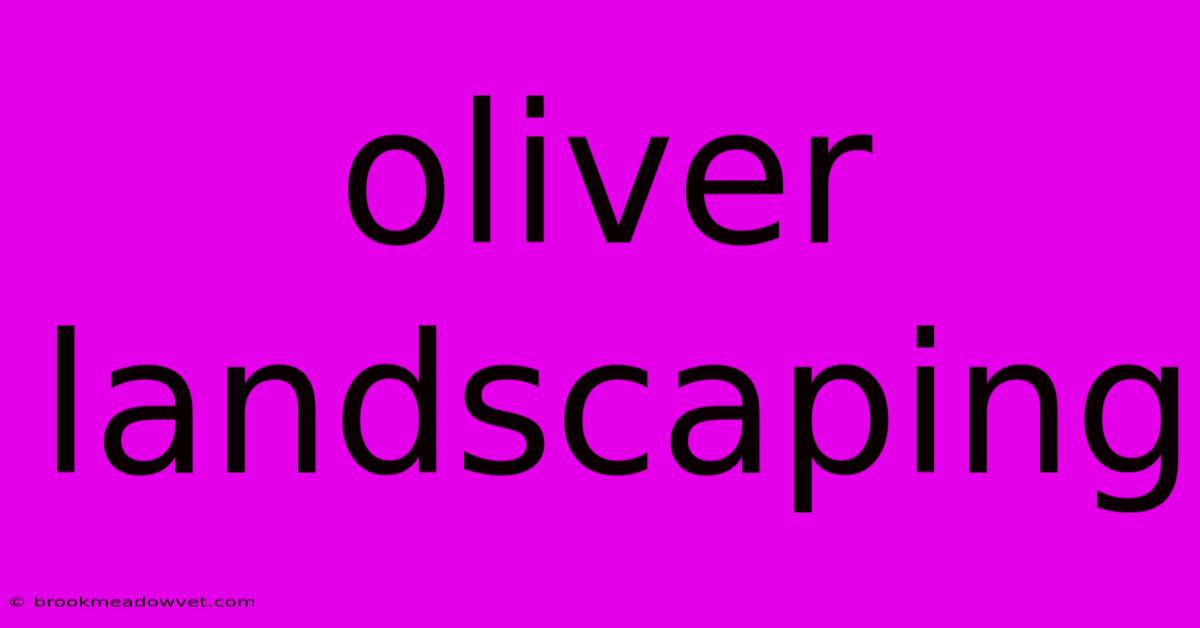 Oliver Landscaping