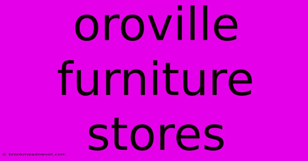 Oroville Furniture Stores