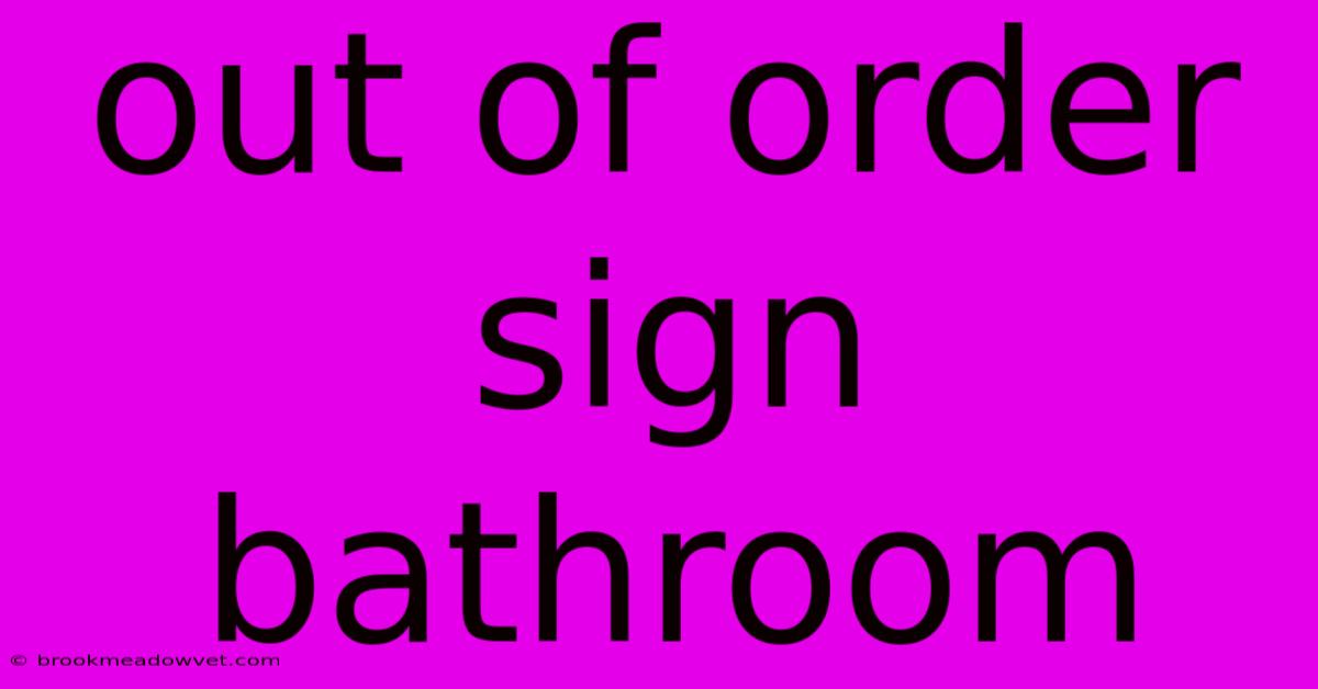 Out Of Order Sign Bathroom