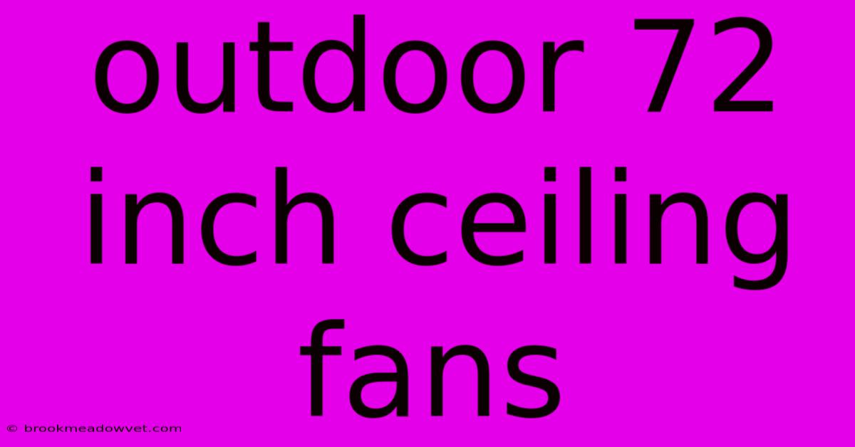 Outdoor 72 Inch Ceiling Fans