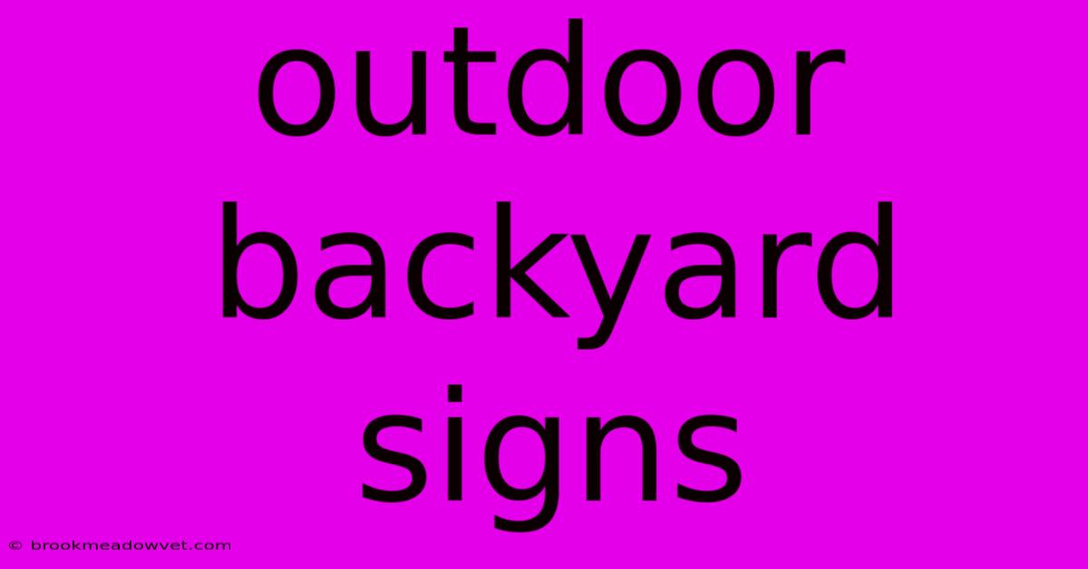 Outdoor Backyard Signs