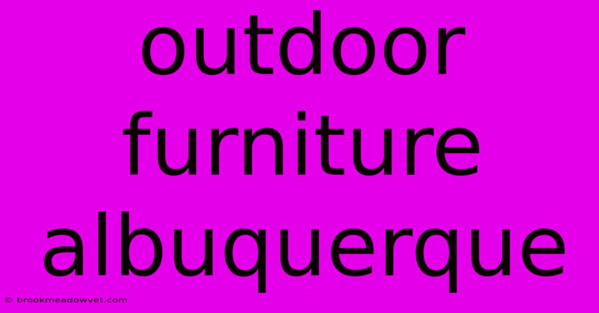 Outdoor Furniture Albuquerque