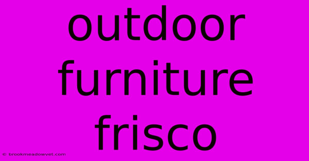 Outdoor Furniture Frisco