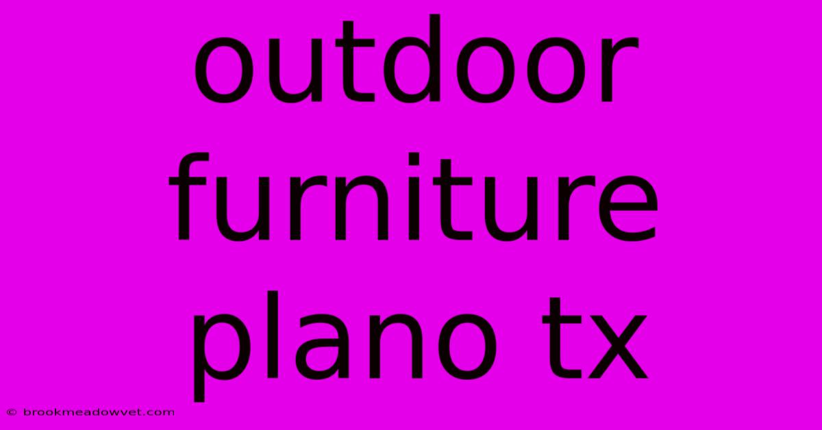 Outdoor Furniture Plano Tx