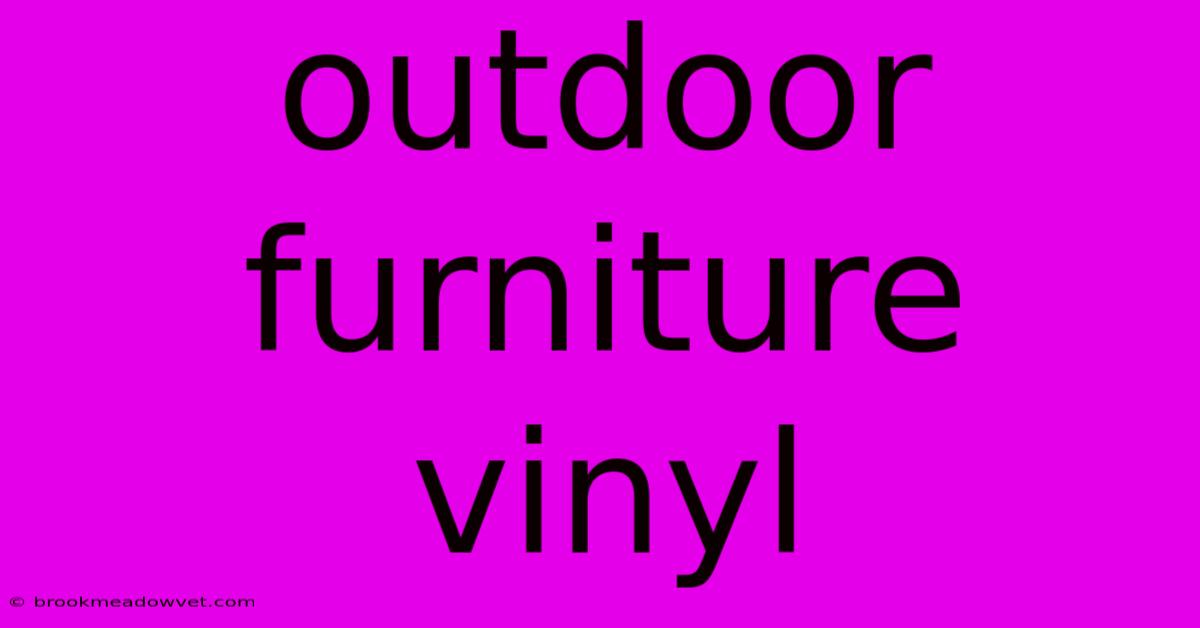 Outdoor Furniture Vinyl