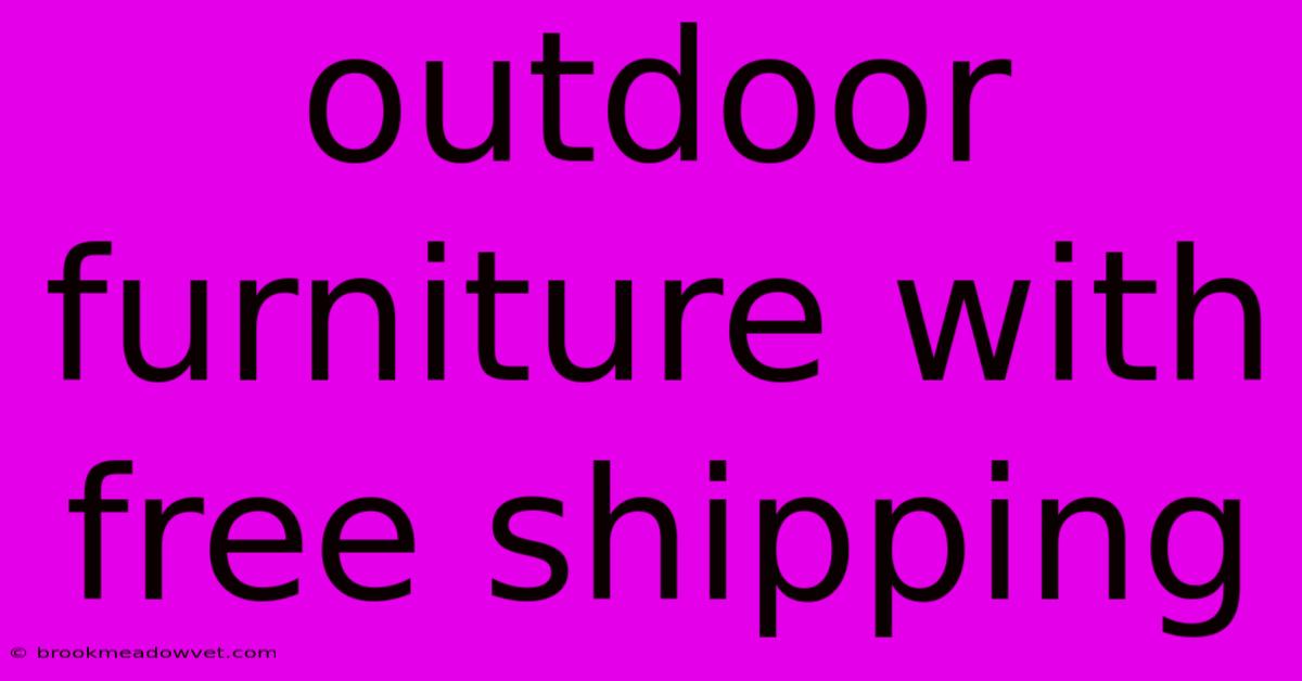 Outdoor Furniture With Free Shipping