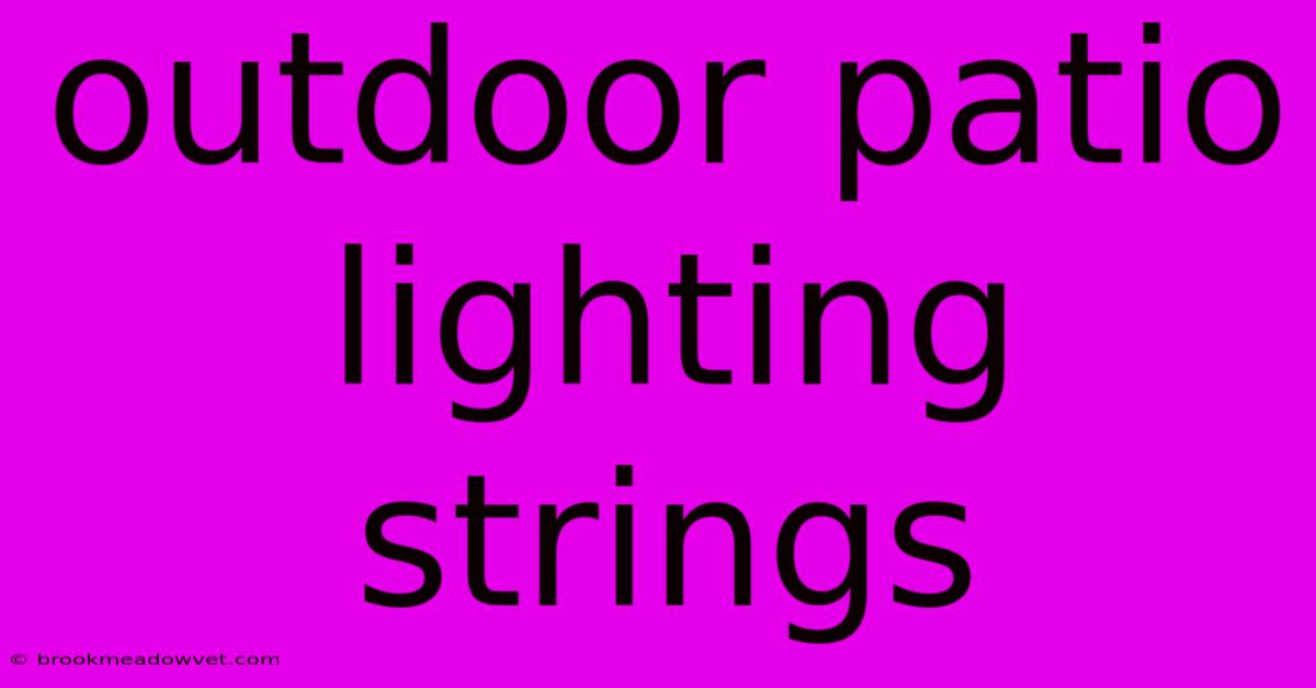 Outdoor Patio Lighting Strings