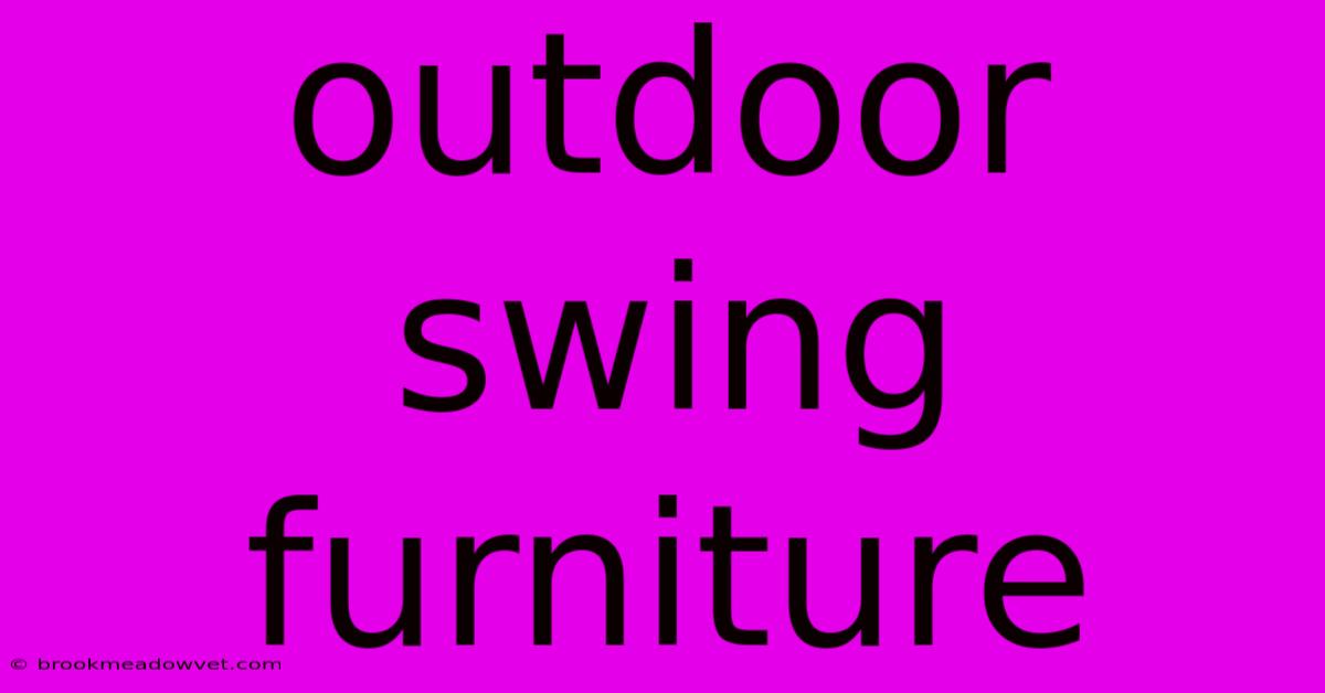 Outdoor Swing Furniture