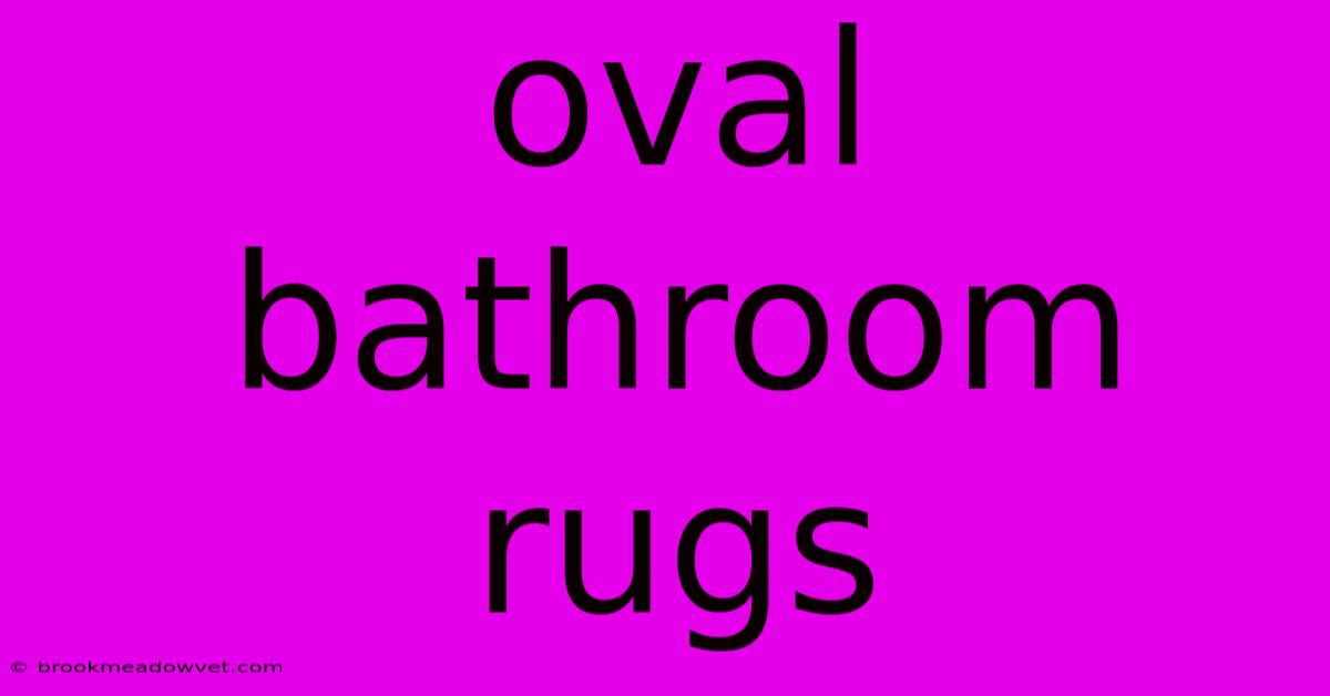 Oval Bathroom Rugs