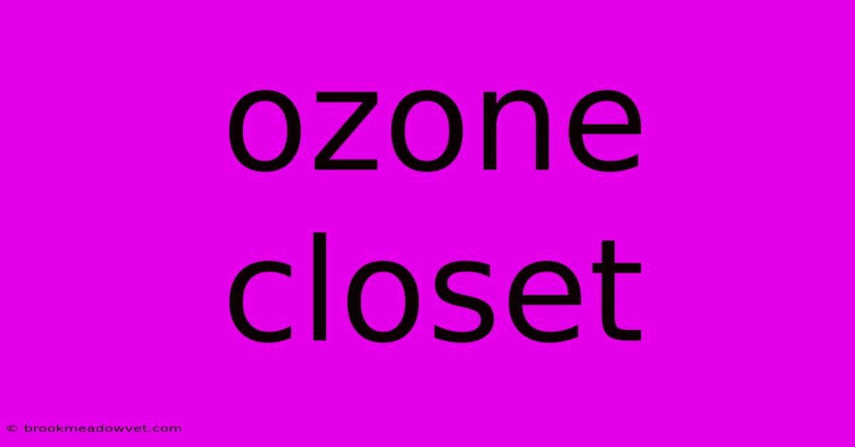 Ozone Closet