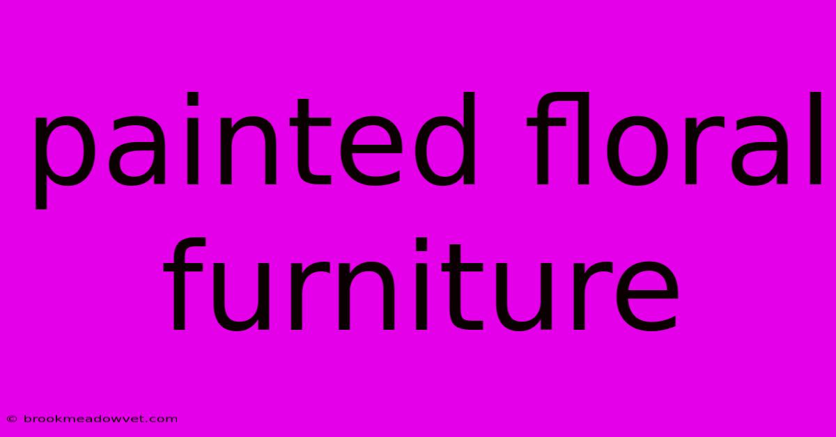 Painted Floral Furniture