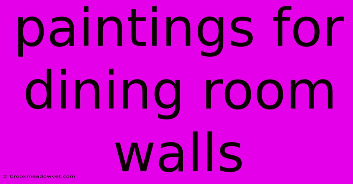 Paintings For Dining Room Walls