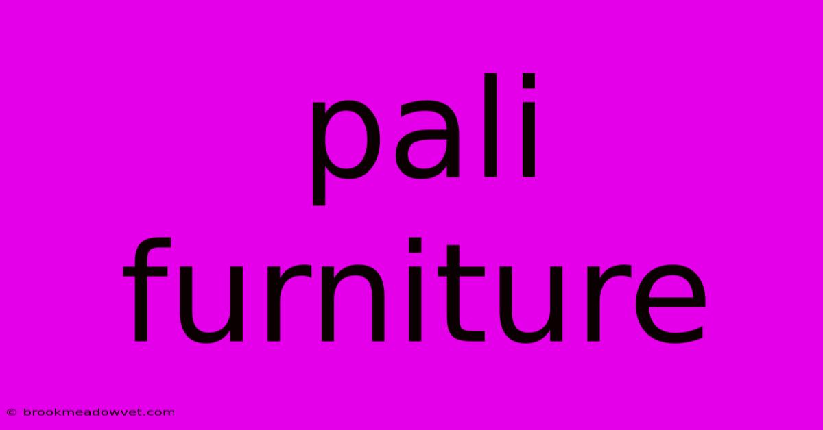 Pali Furniture