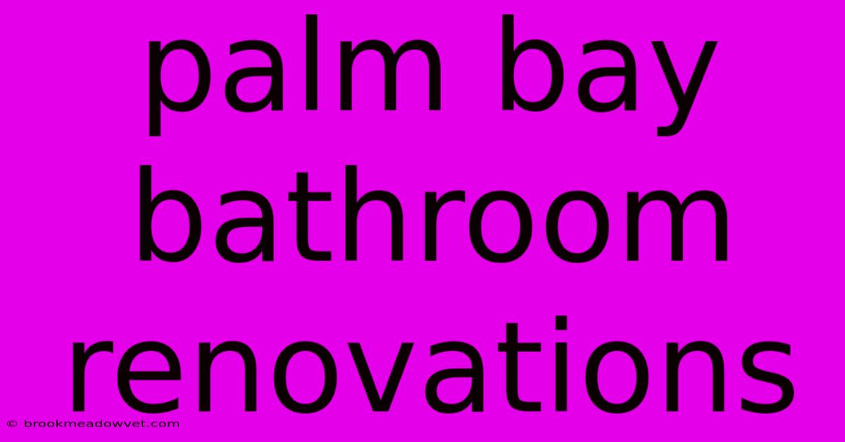 Palm Bay Bathroom Renovations