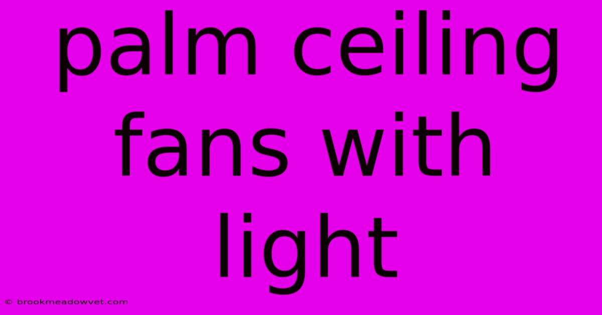 Palm Ceiling Fans With Light