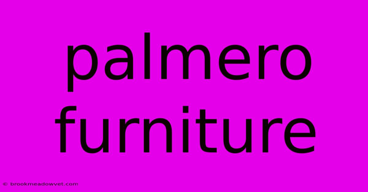 Palmero Furniture