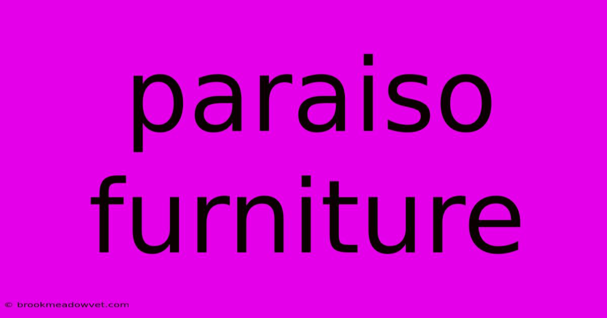 Paraiso Furniture