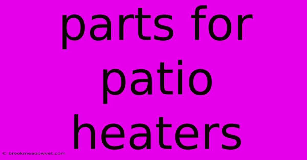 Parts For Patio Heaters