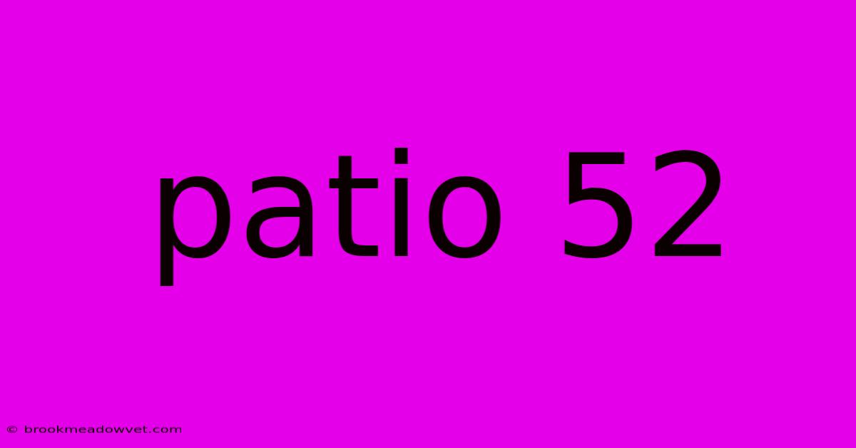 Patio 52