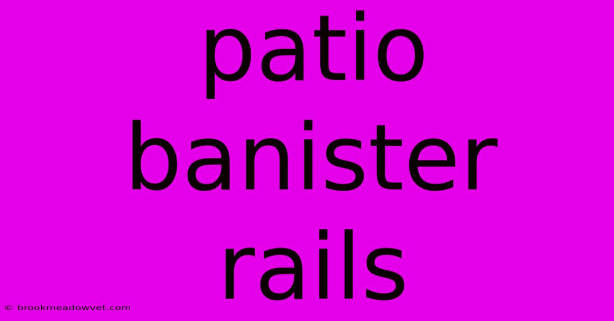 Patio Banister Rails