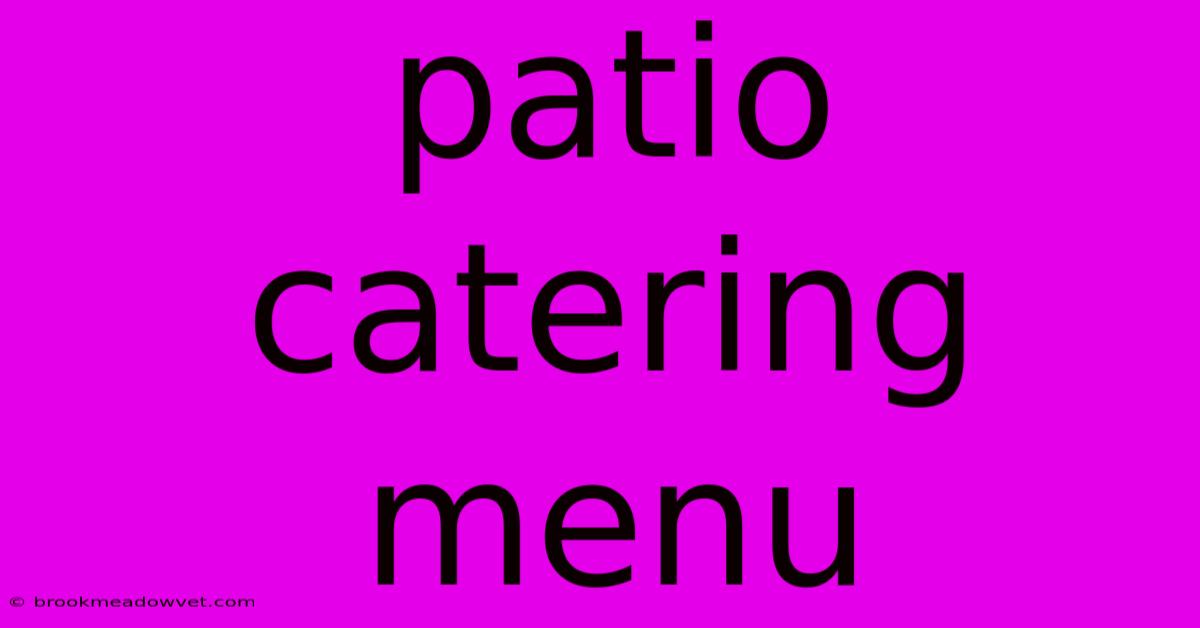 Patio Catering Menu