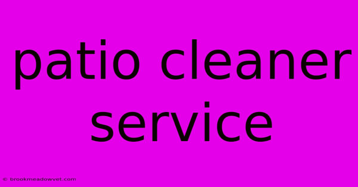 Patio Cleaner Service