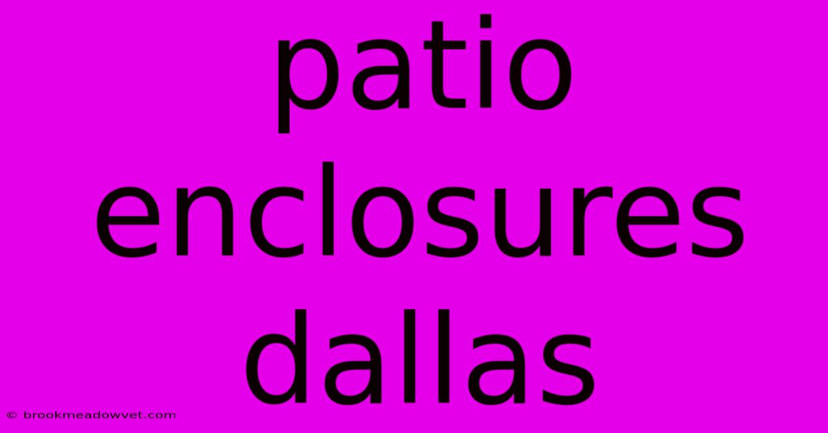 Patio Enclosures Dallas