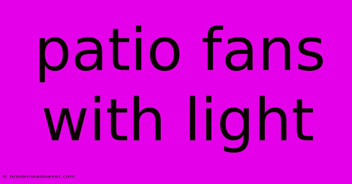 Patio Fans With Light