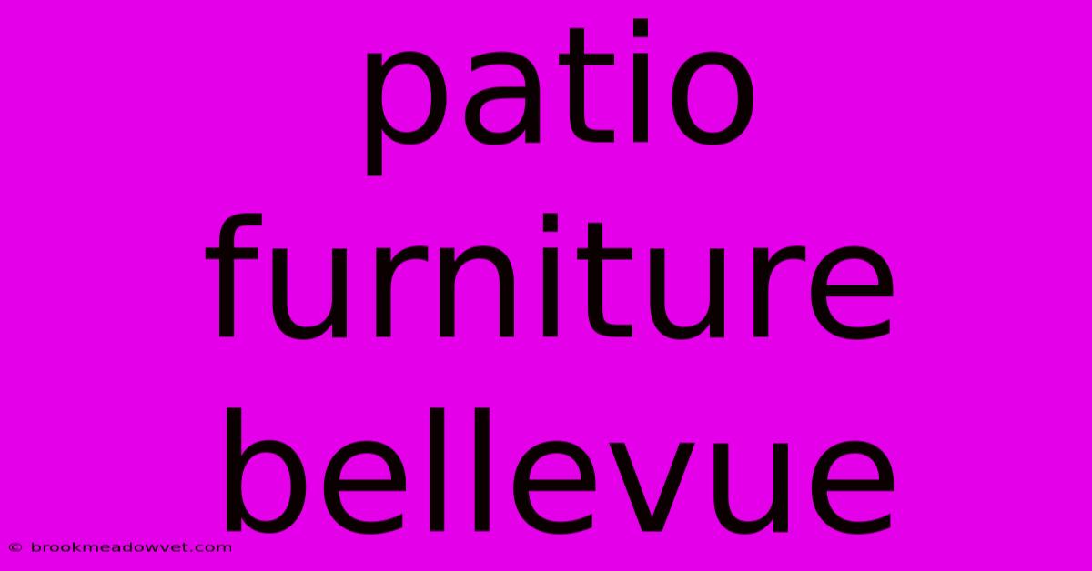 Patio Furniture Bellevue