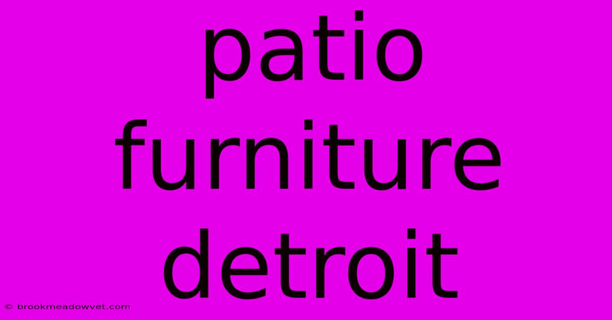 Patio Furniture Detroit