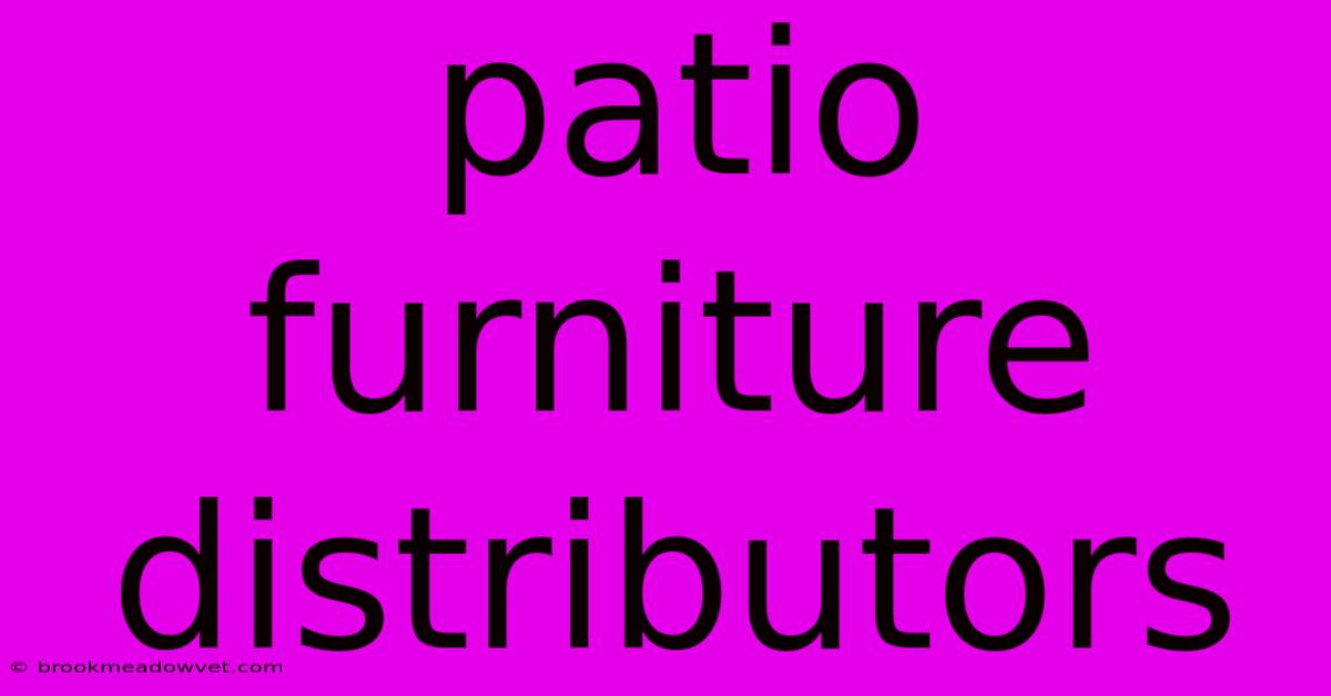 Patio Furniture Distributors