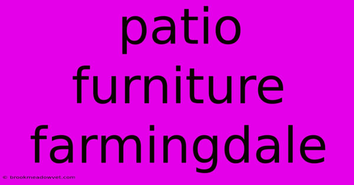 Patio Furniture Farmingdale