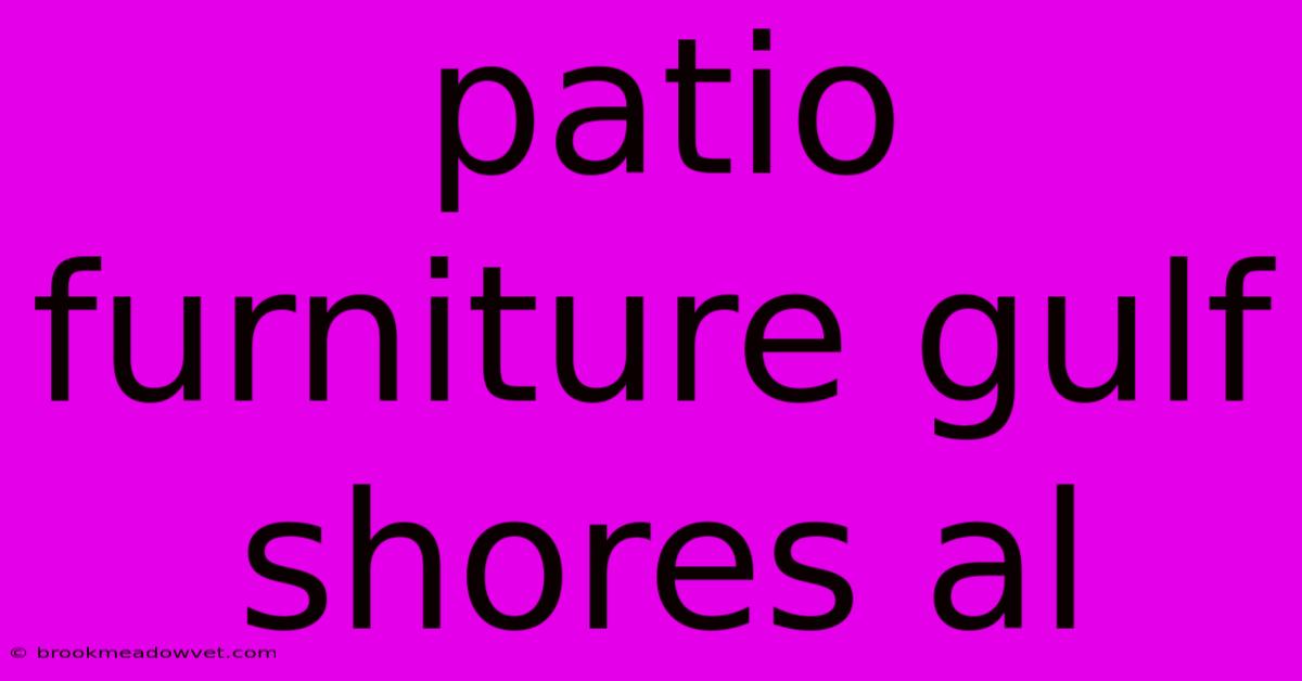 Patio Furniture Gulf Shores Al