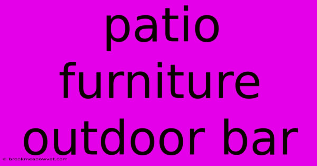 Patio Furniture Outdoor Bar