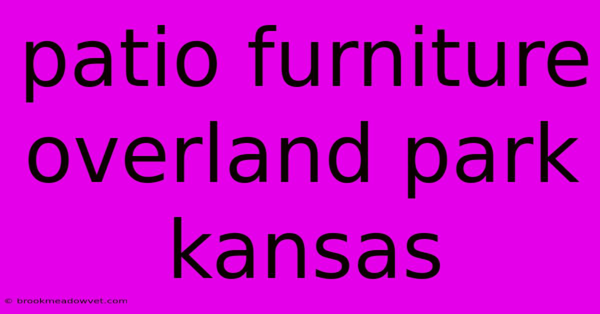 Patio Furniture Overland Park Kansas