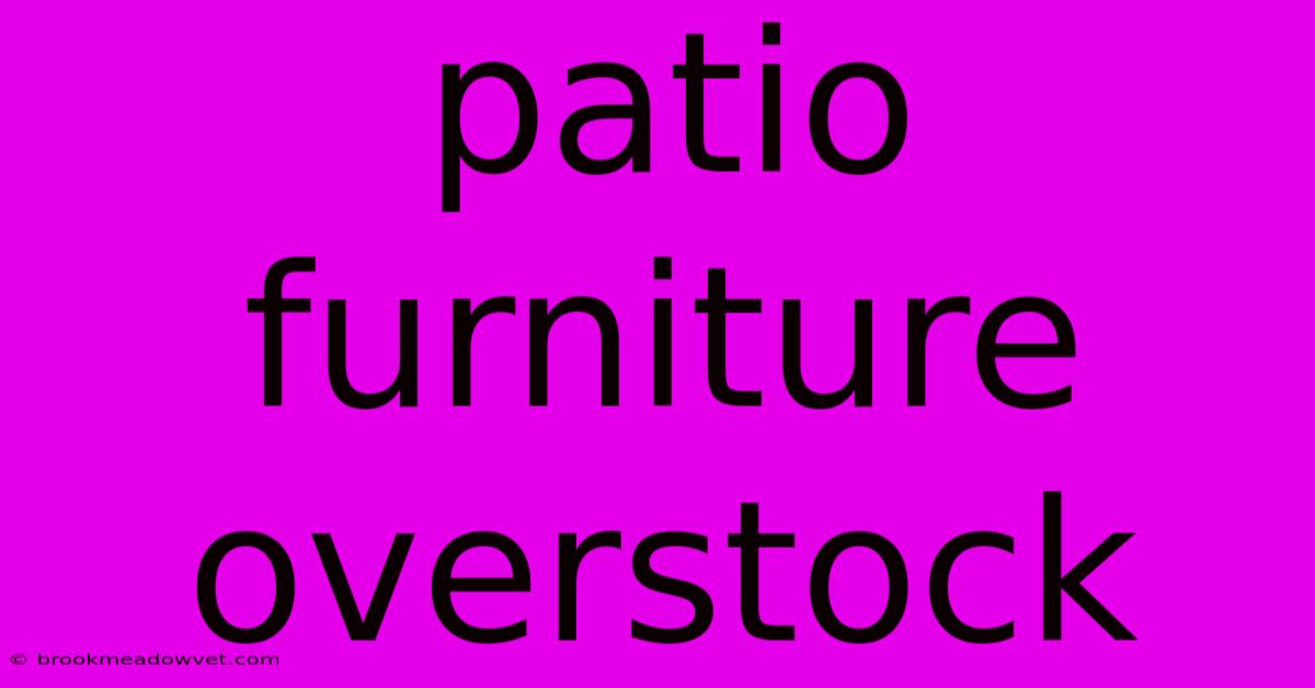 Patio Furniture Overstock