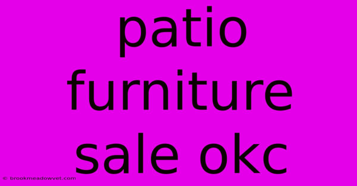 Patio Furniture Sale Okc