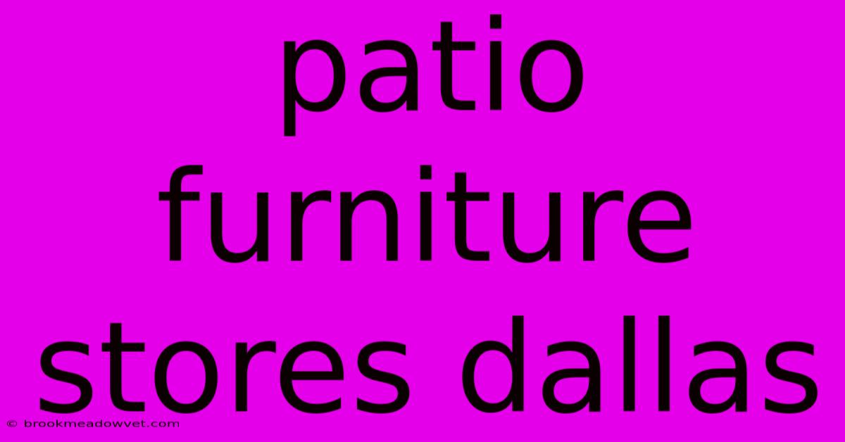 Patio Furniture Stores Dallas